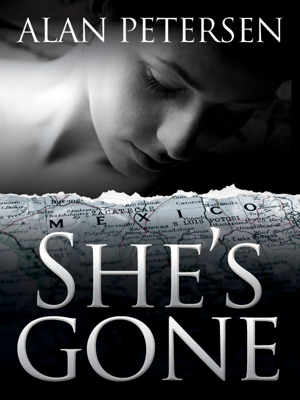 She's Gone : A Vigilante Justice Thriller by Alan Petersen